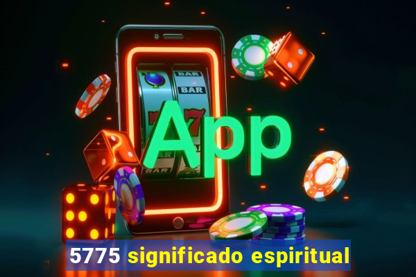 5775 significado espiritual